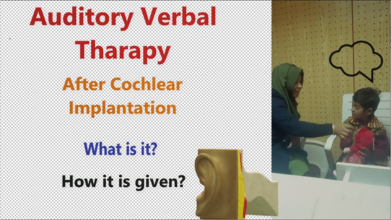 Auditory Verbal Therapy after Cochlear Implantation: What is it? How is ...