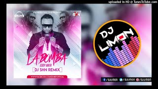 Eddy Wata-La Bomba | DJ SHN Remix | DJ LIMON OFFICIAL