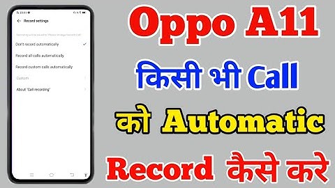 How To Call Recording Setting On Oppo A11 || Oppo A11 Call Recording Setting Kaise On Kare