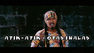 Atik-atik - Otab Inalab (Music Video)