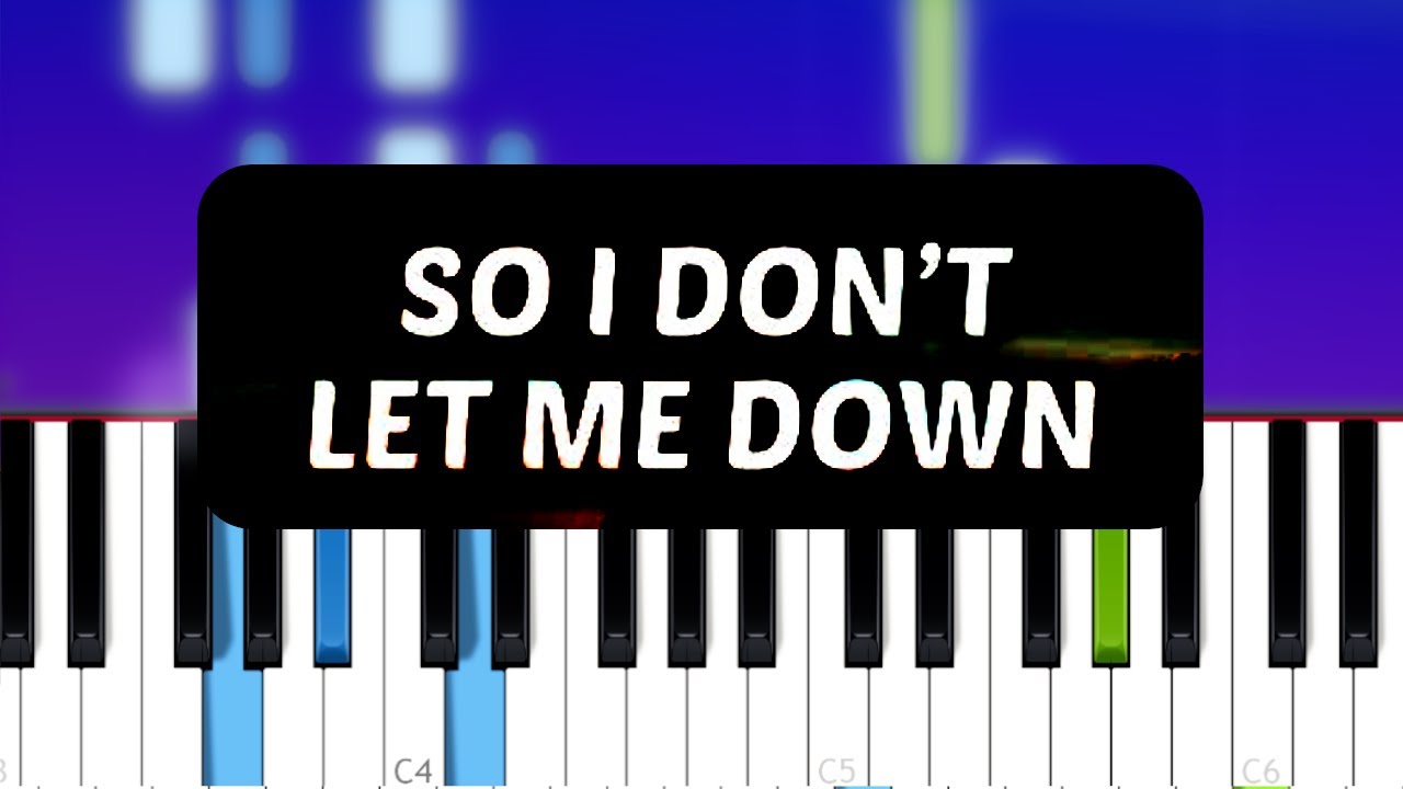 Clinton Kane So I Don T Let Me Down Piano Tutorial Youtube