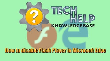 How to disable Flash Player in Microsoft Edge