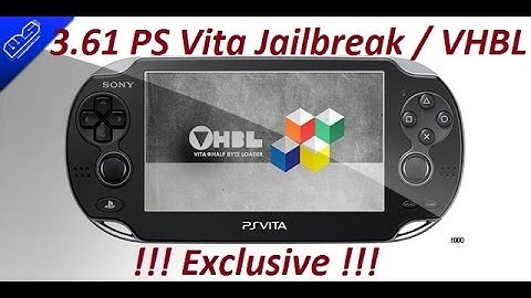 How to Jailbreak PS Vita 3.65 / 3.63 / 3.61 // HACK // VHBL //