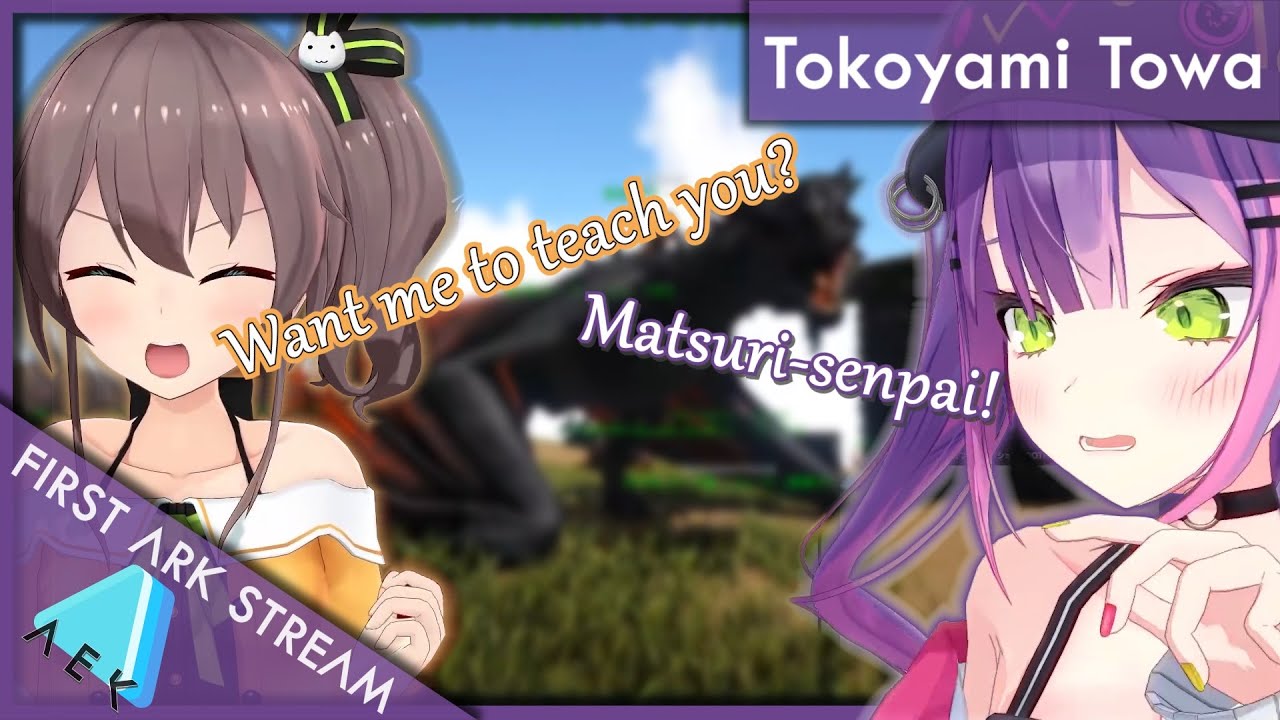 [Hololive] Tokoyami Towa's first ARK highlights - Matsuri teaching Towa