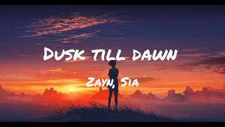 ZAYN- dusk till dawn ft. Sia (lyrics)