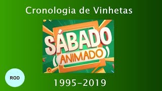 Cronologia de Vinhetas - Sábado Animado (1995-2019)