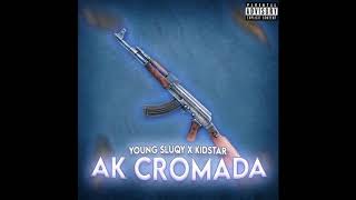 Young Sluqy x KidStar - AK CROMADA (Prod. Awk)