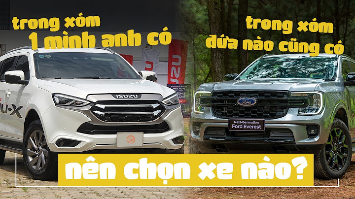 So sánh isuzu mu x và everest năm 2024