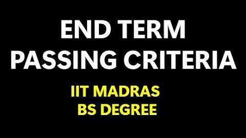 IIT Madras BS End Term Exam Passing Criteria | How to Pass & Avoid Backlogs