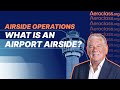 What is an airport airside  aeroclass lessons