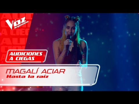 Magalí Aciar - "Hasta la raíz" - Audiciones a ciegas - La Voz Argentina 2021
