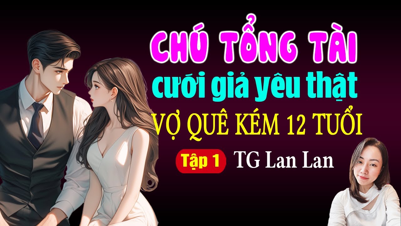 Đọc Truyện Đêm Khuya 2025 | Tổng Tài Cưới Giả Yêu Thật Vợ Quê Kém 12 Tuổi | Tập 1 | Giọng Đọc Hạ Vy