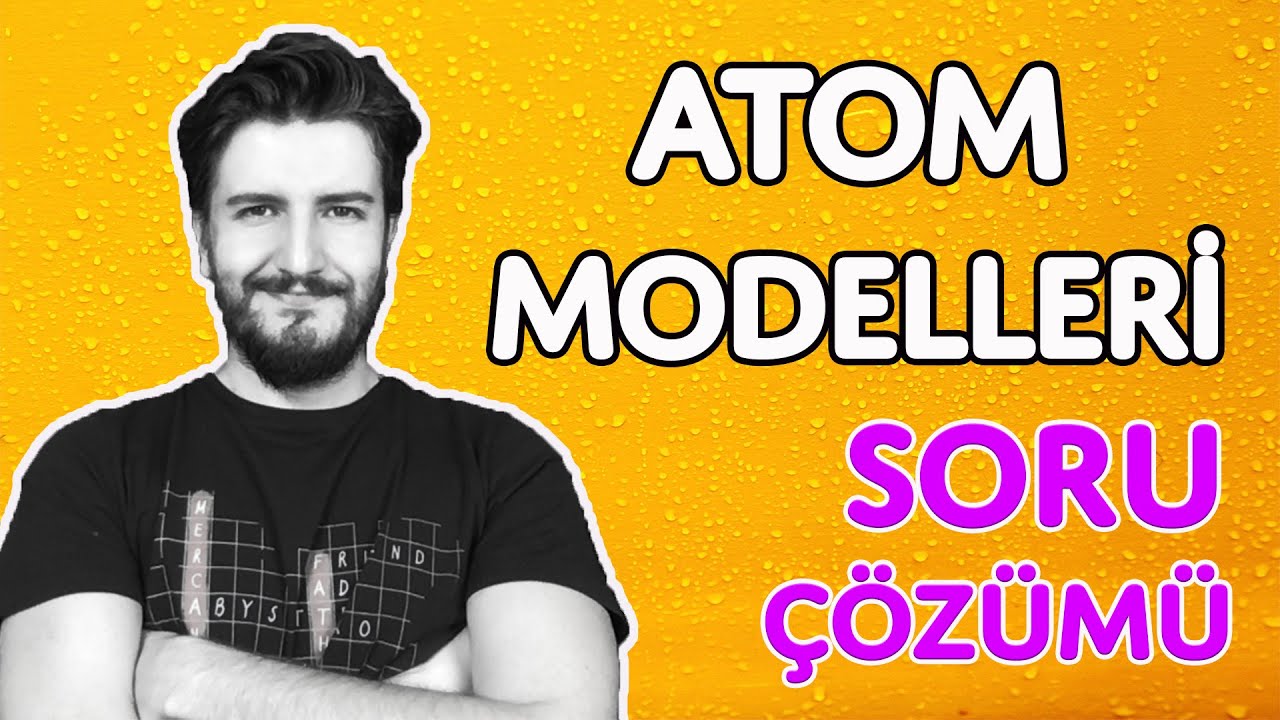 Atom Modelleri Soru Çözümü