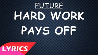 Future, Juice WRLD - Hard Work Pays Off  (Lyrics)