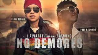 J Alvarez ft Farruko - No Demores