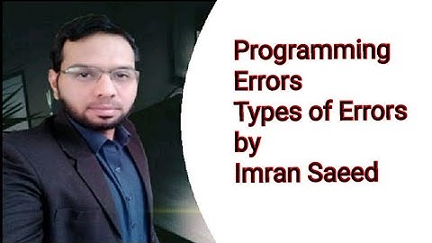 Programming Errors II Types of Errors II Syntax Error II Run Time Error II Logical Error
