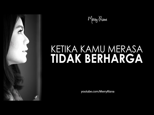 KETIKA KAMU MERASA TIDAK BERHARGA (Video Motivasi) | Spoken Word | Merry Riana class=