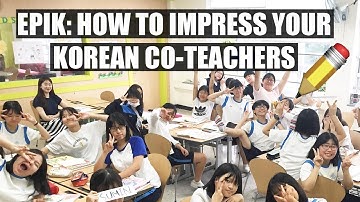 EPIK PROGRAM: IMPRESS YOUR KOREAN CO-TEACHERS | Jessica Moy