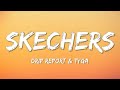 DripReport Skechers Lyrics Ft Tyga