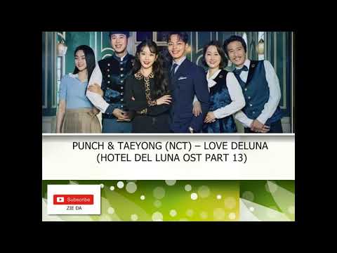 PUNCH & TAEYONG (NCT) – LOVE DELUNA (HOTEL DEL LUNA OST PART 13)