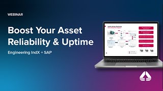 Engineering IndX & SAP Webinar: Boost Your Asset Reliability and Uptime