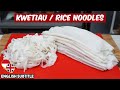 CARA MEMBUAT KWETIAU / RICE NOODLES YANG SIMPLE DAN MUDAH