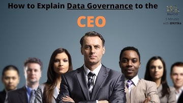 How to Explain Data Governance to the CEO - Episode 37