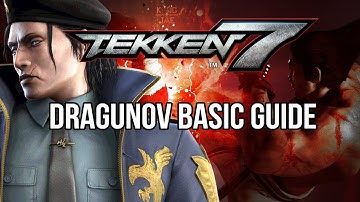 DRAGUNOV Basic Guide - TEKKEN 7 (Basic To Pro)