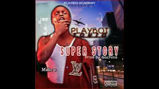 Playboi Tonio-Super Story-Prod By Gachios Lyrics video