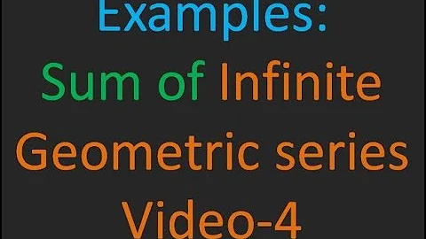 Examples on sum of infinite geometric series Video 4