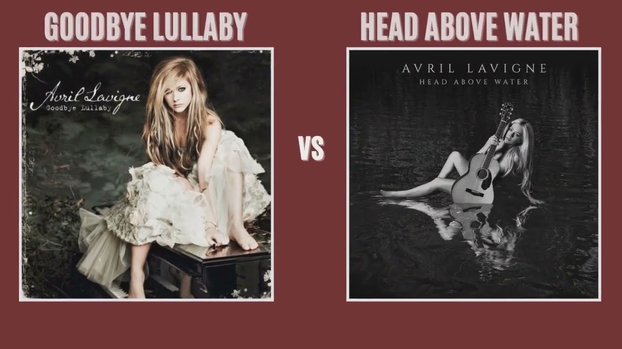Goodbye Lullaby vs Head Above Water | Avril Lavigne | Album Battle