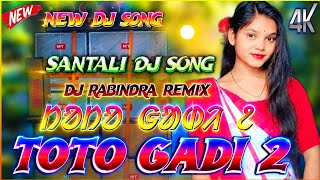 TOTO GADI 2 🔥 New Santali DJ Song 2026 | Santali DJ Remix | DJ Rabindra Remix