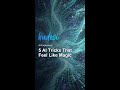 5 Things AI Does That Feel Like Pure Magic #Shorts