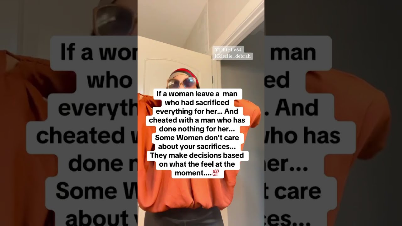 If A Woman Leave Man Who Sacrifices Everything For Her Relationship Couple