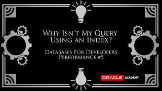 Why Isn&#39;t My Query Using an Index? Databases for Developers: Performance #5