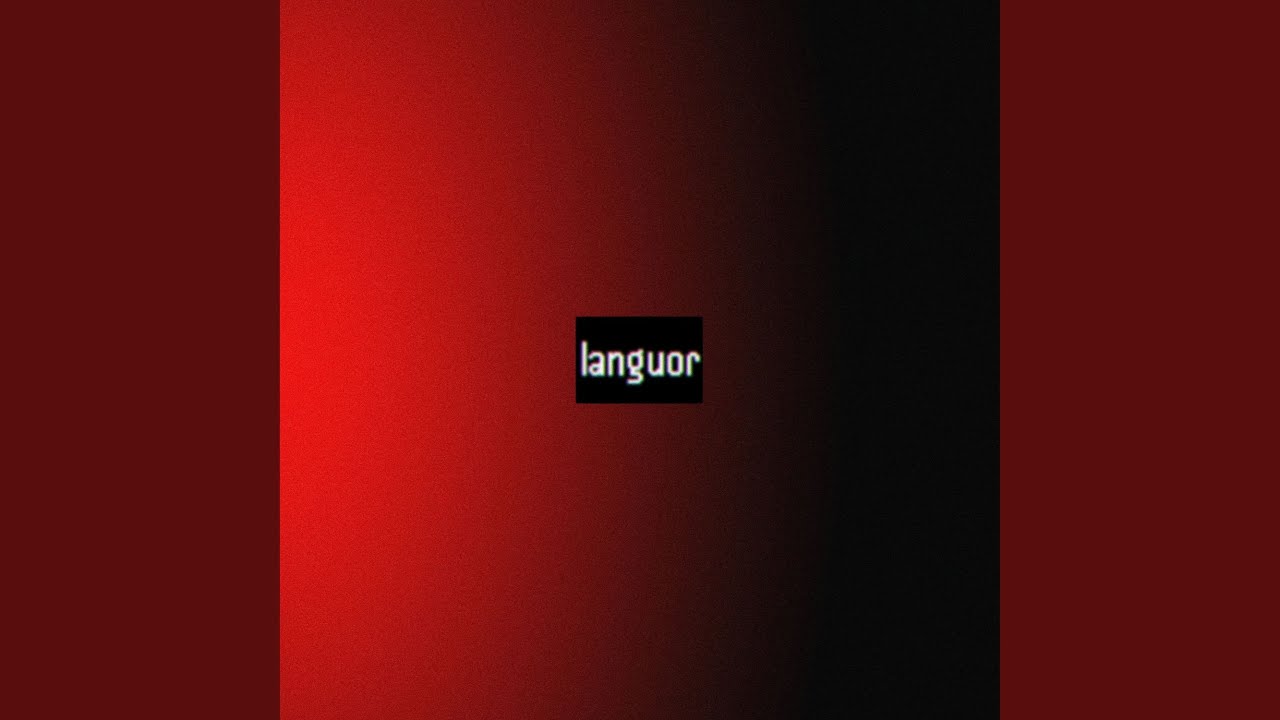 languor