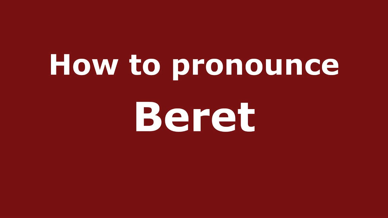 How to Pronounce Beret YouTube
