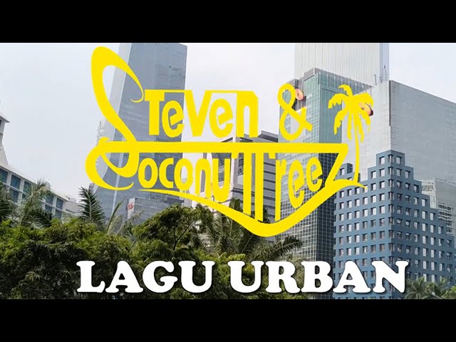 Steven & Coconuttreez - Lagu Urban (Official Lyric Video) class=