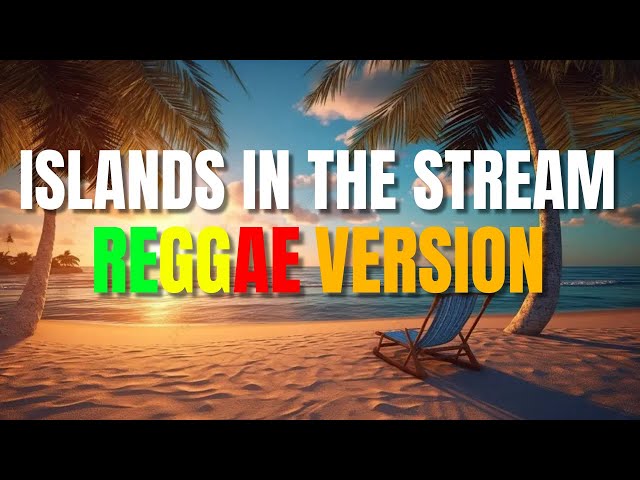 Islands In The Stream - Reggae Version (Kenny Rogers & Dolly Parton / Sweetnotes / DJ Judaz) class=