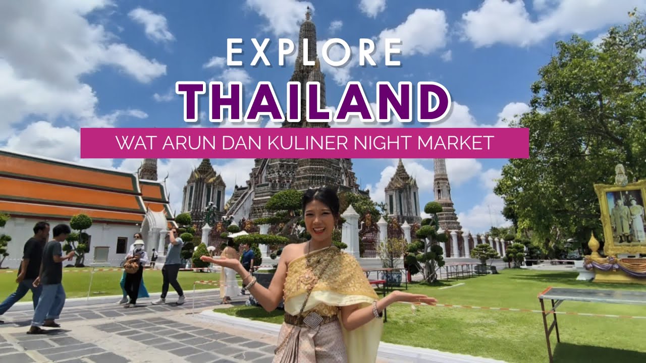 EXPLORE  WAT ARUN DI THAILAND