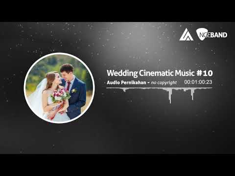 Backsound Audio Musik Pernikahan Romantis (Wedding) - No Copyright #10