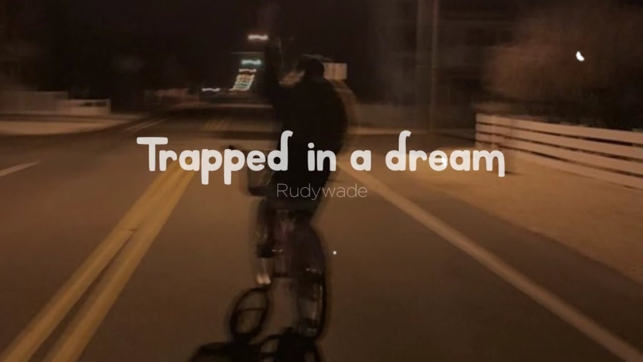 Rudywade - Trapped in a dream (musical video)