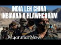 India leh China inbiakna a hlawhchham, Thudang...