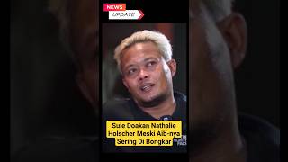 Sule Doakan Nathalie Holscher Meski Aib-Nya Sering Di Bongkar!! #Shorts #Sule #Nathalieholscher