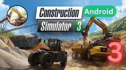 Construction Simulator 3 |  Walkthrough Gameplay | Part 3