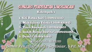 Simulasi Pendekatan Lingkungan Kelompok 1