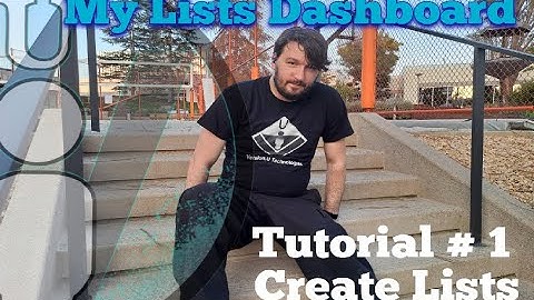 My Lists Dashboard - Tutorial #1 - Creating Lists and List Viewing