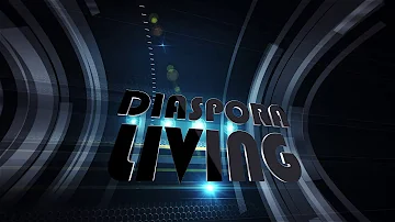 Diaspora Living - Episode 4