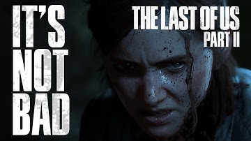 The Last of Us Part II - A Critical Analysis of the Story and the Reactions to It