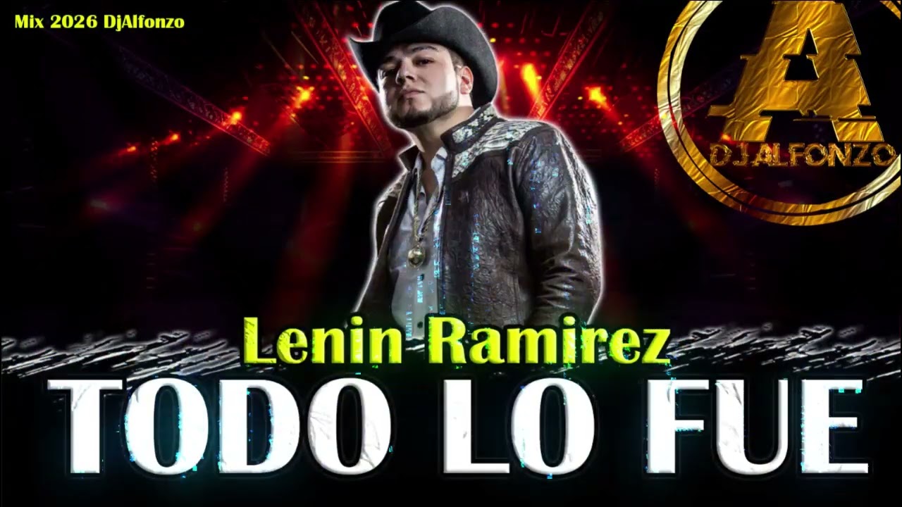 Todo Lo Fue / Mix 2026 🔥 Lenin Ramirez 🔥 DjAlfonzo